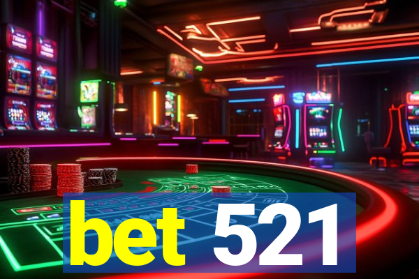 bet 521